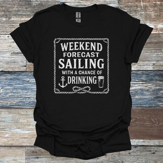 Weekend Forecast Sailing with a Chance of Drinking T-Shirt