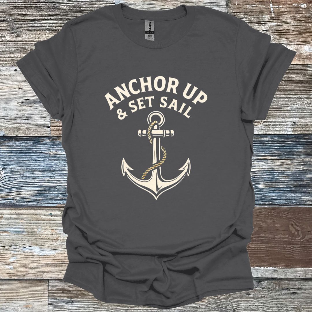 Anchor Up and Set Sail T-Shirt