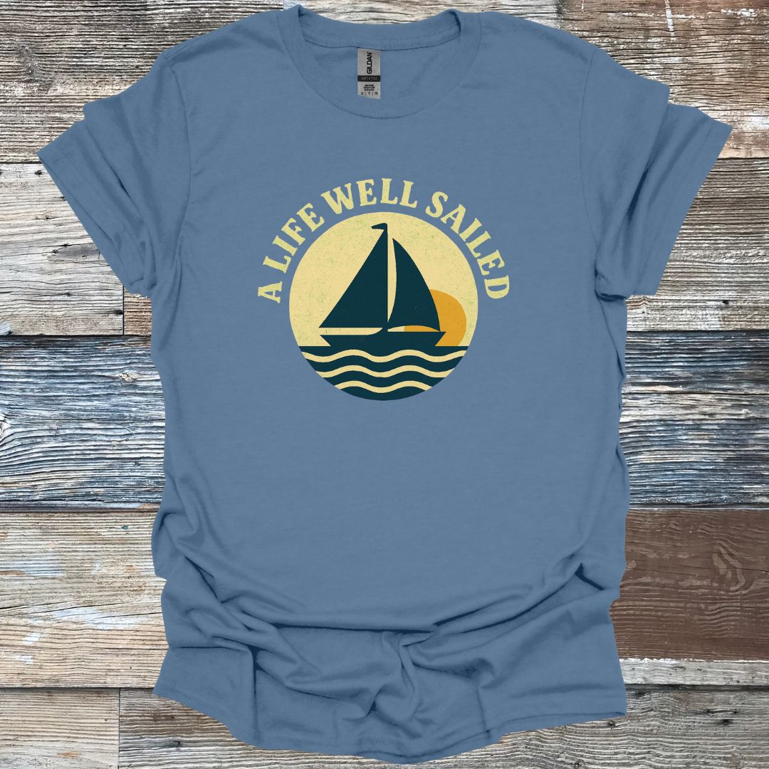 A Life Well Sailed T-Shirt