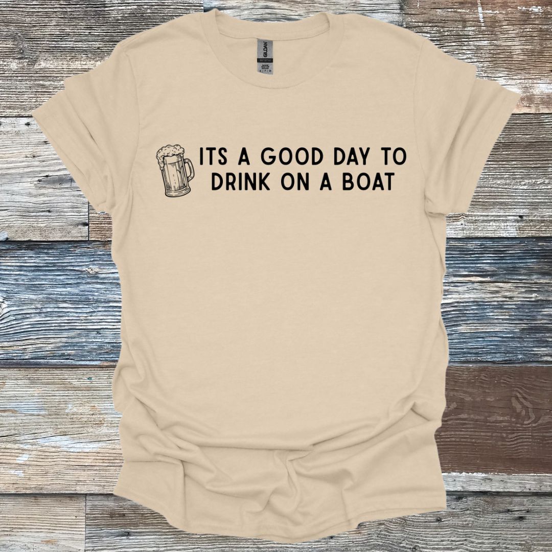 Its A Good Day To Drink T-Shirt