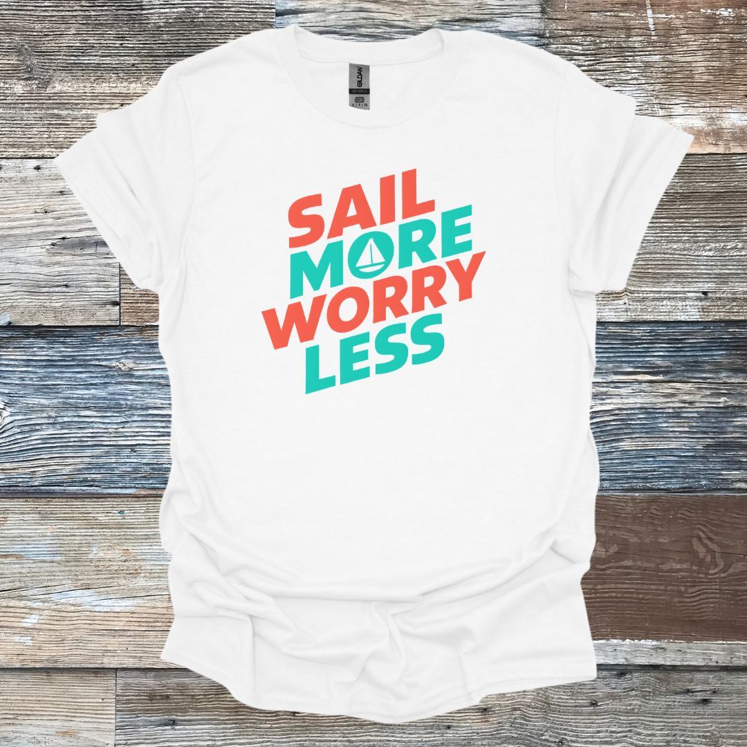 Sail More Worry Less T-Shirt