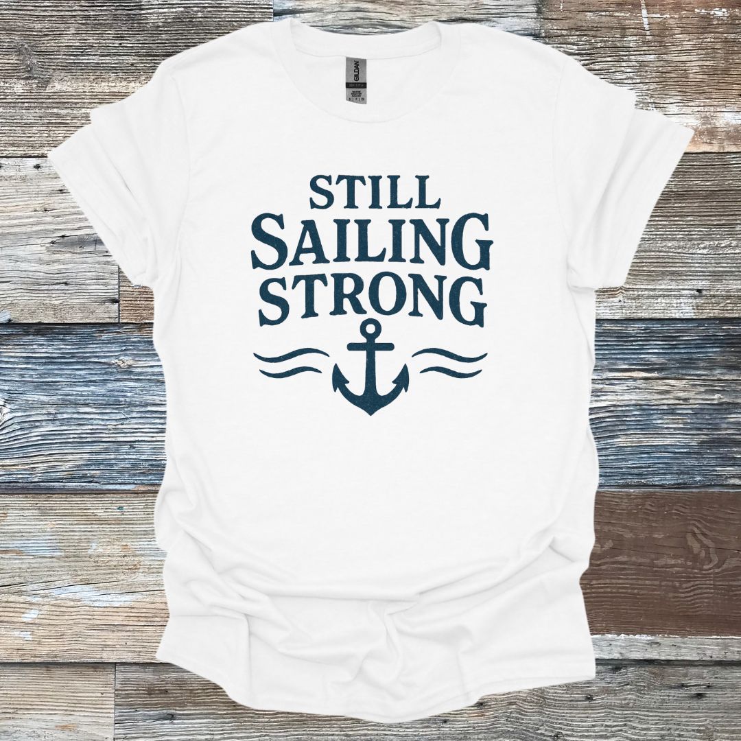 Still Sailing Strong T-Shirt