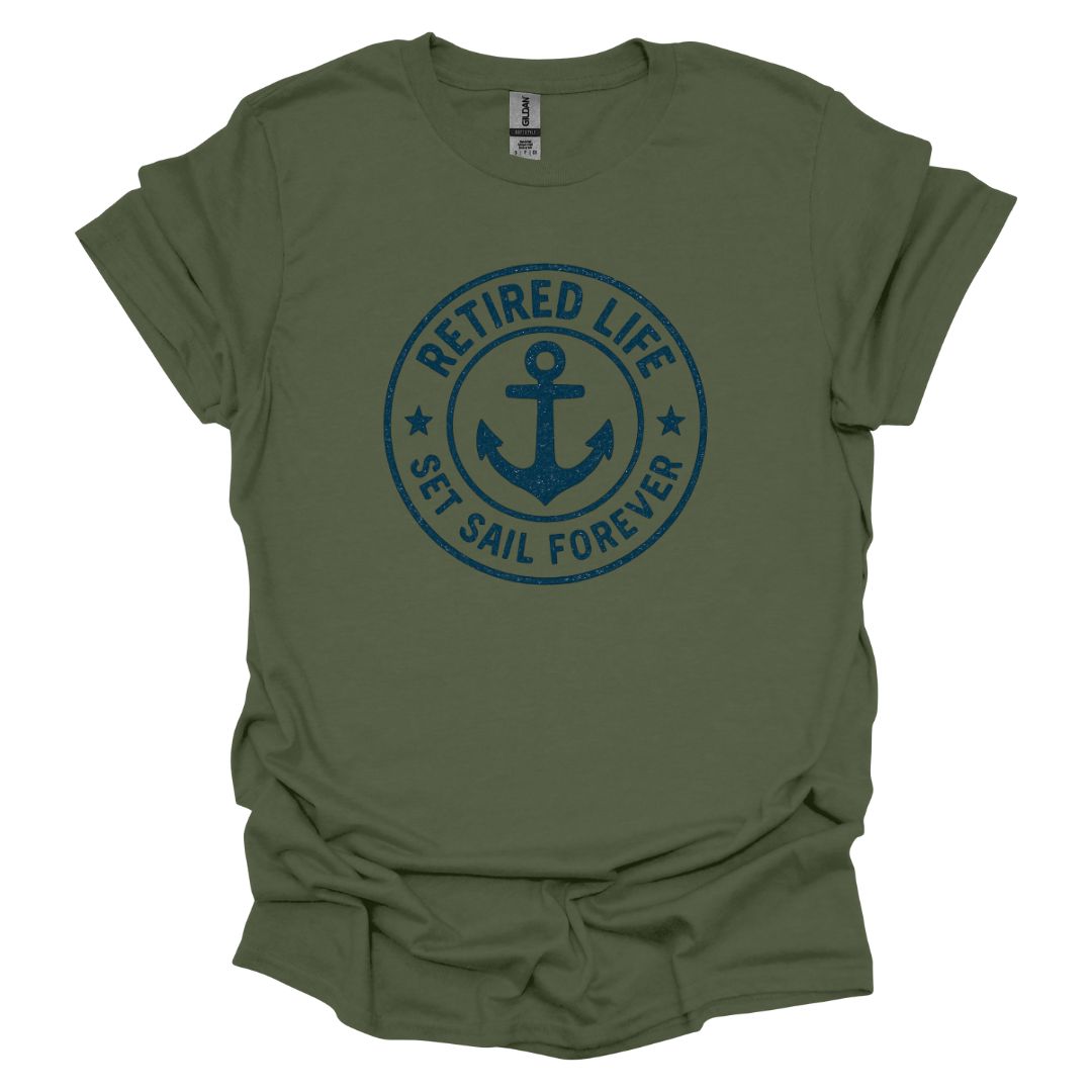 Retired Life Set Sail Forever T-Shirt