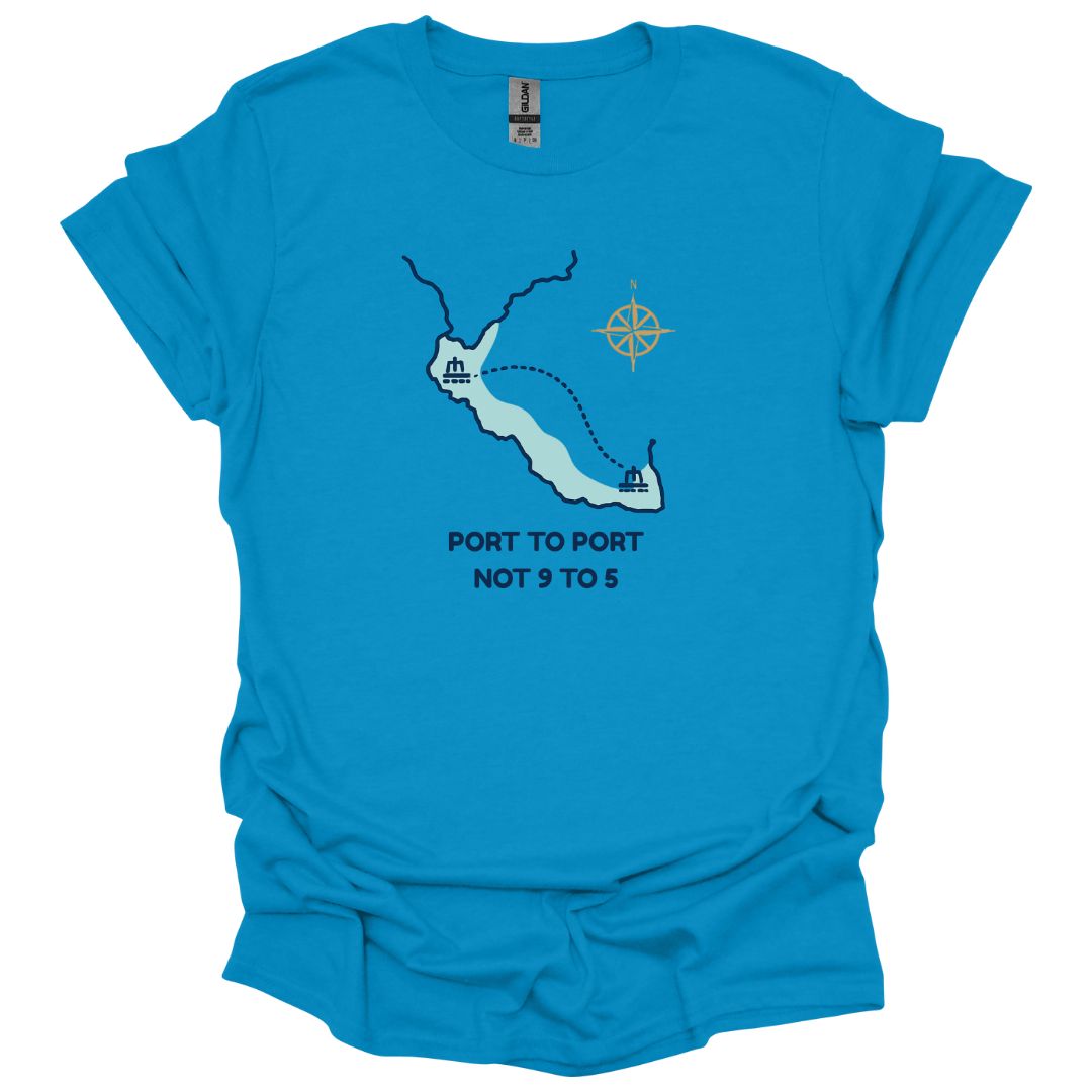 Port to Port Not 9 to 5 T-Shirt