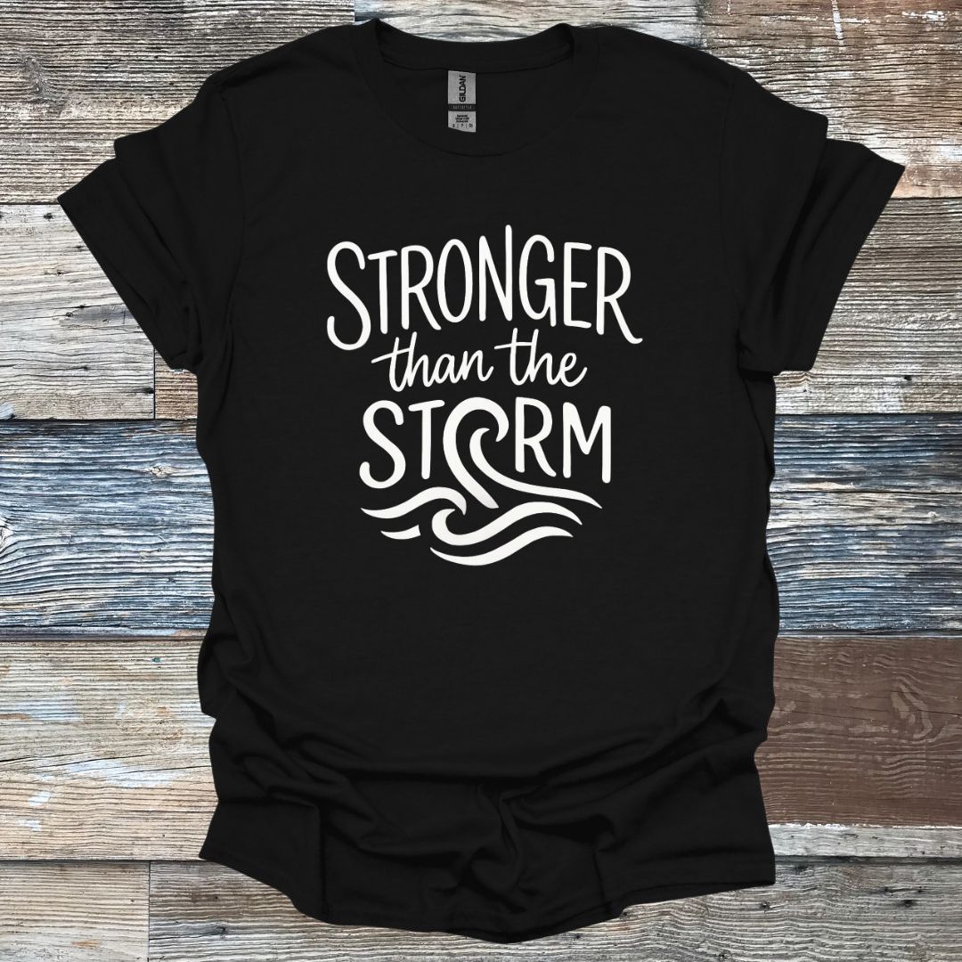 Stronger than the Storm T-Shirt