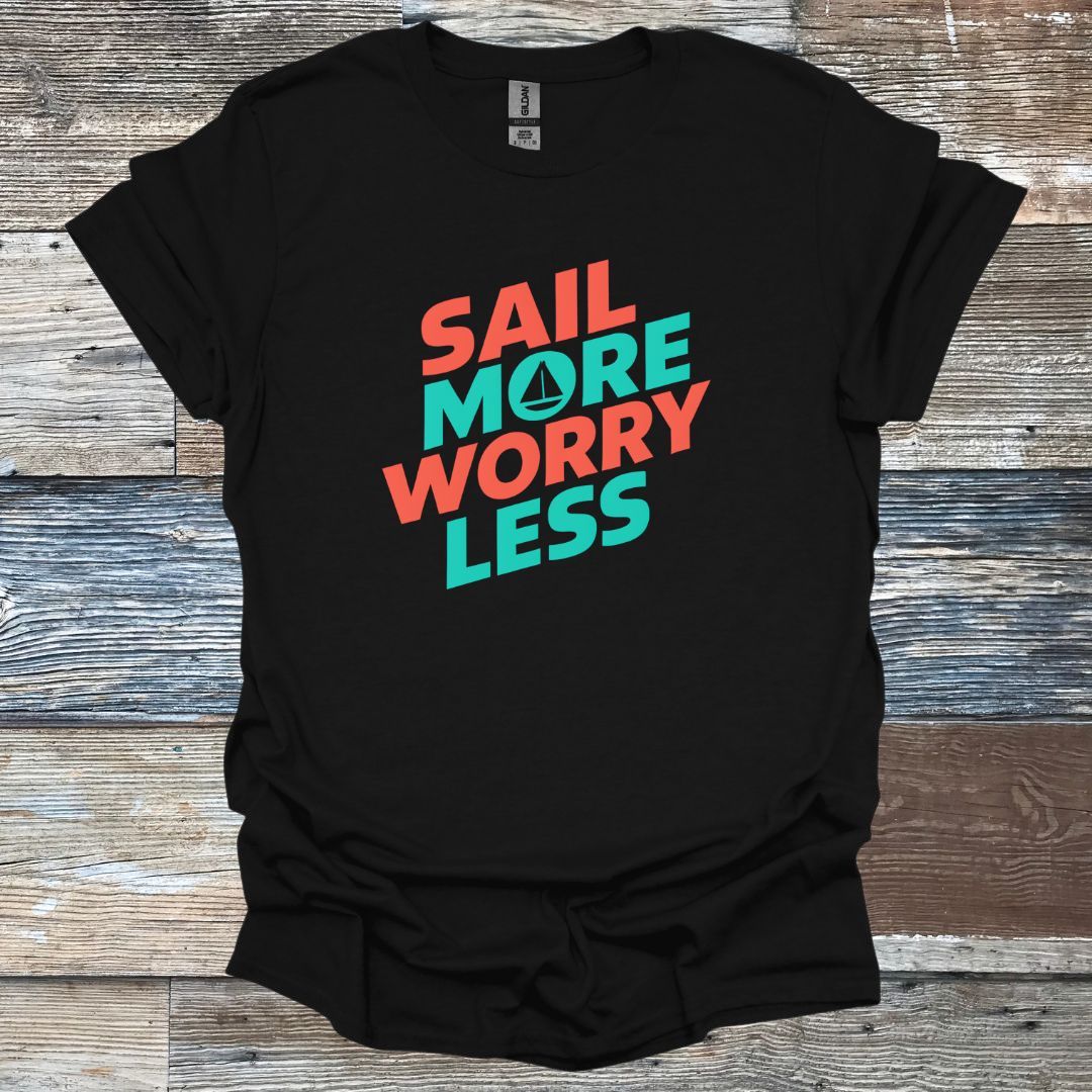 Sail More Worry Less T-Shirt