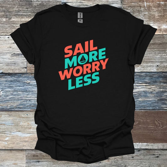 Sail More Worry Less T-Shirt
