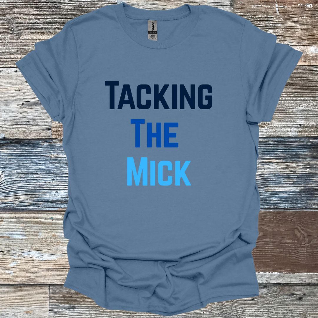 Tacking The Mick T-Shirt