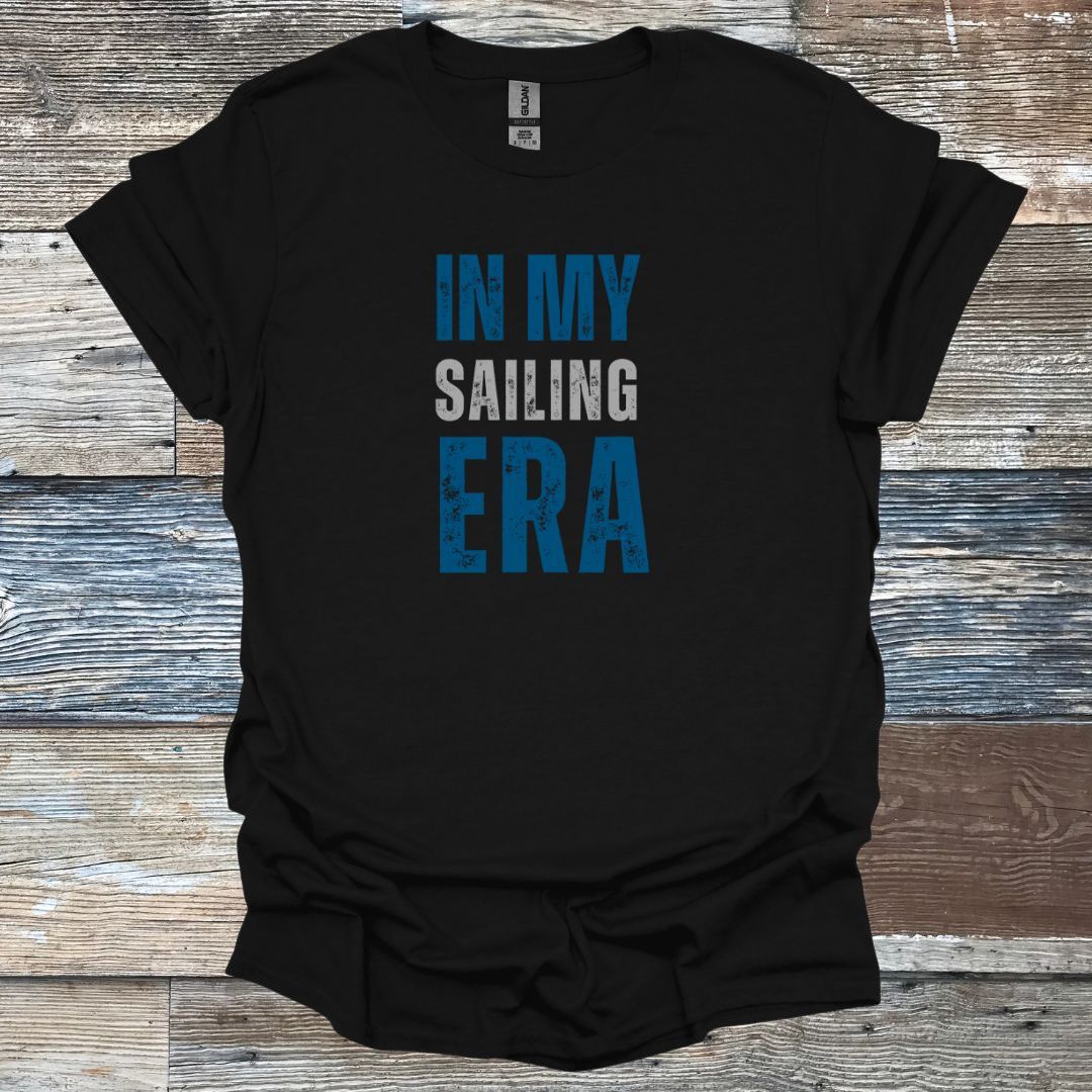 In my Sailing Era T-Shirt