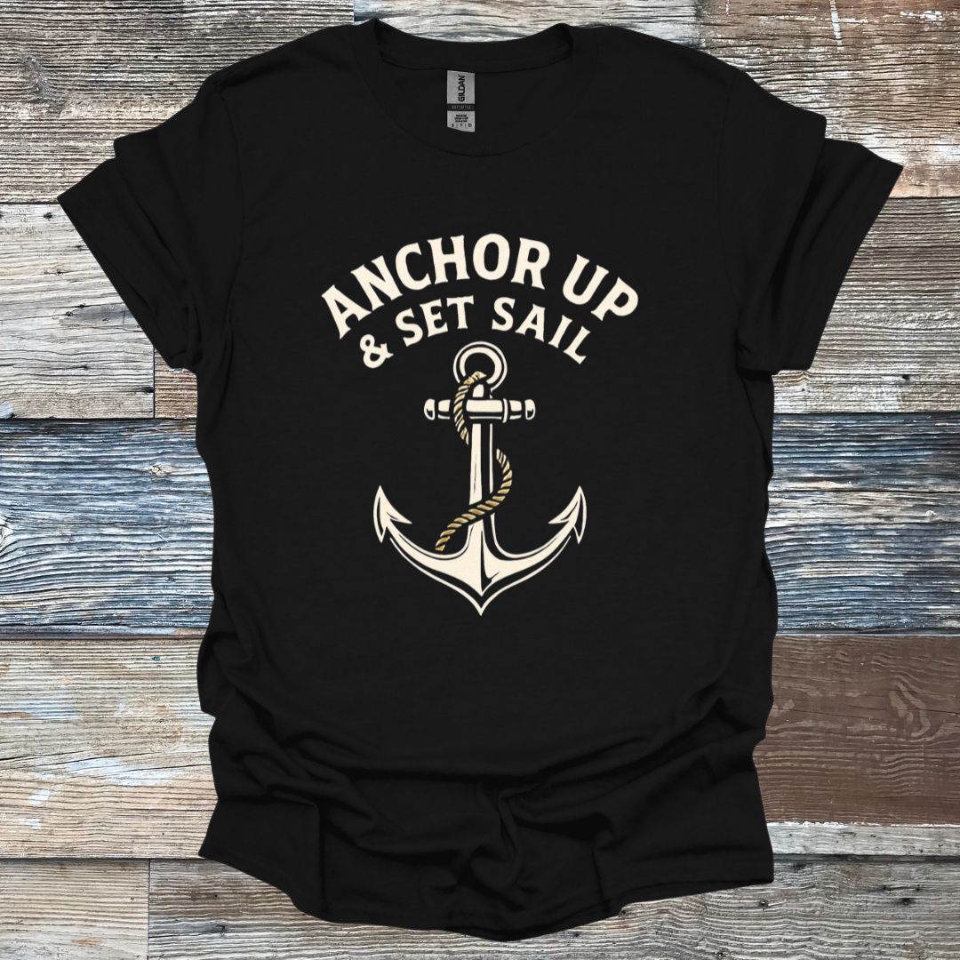 Anchor Up and Set Sail T-Shirt
