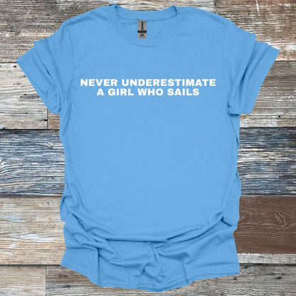 Never Underestimate a Girl Who Sails T-Shirt