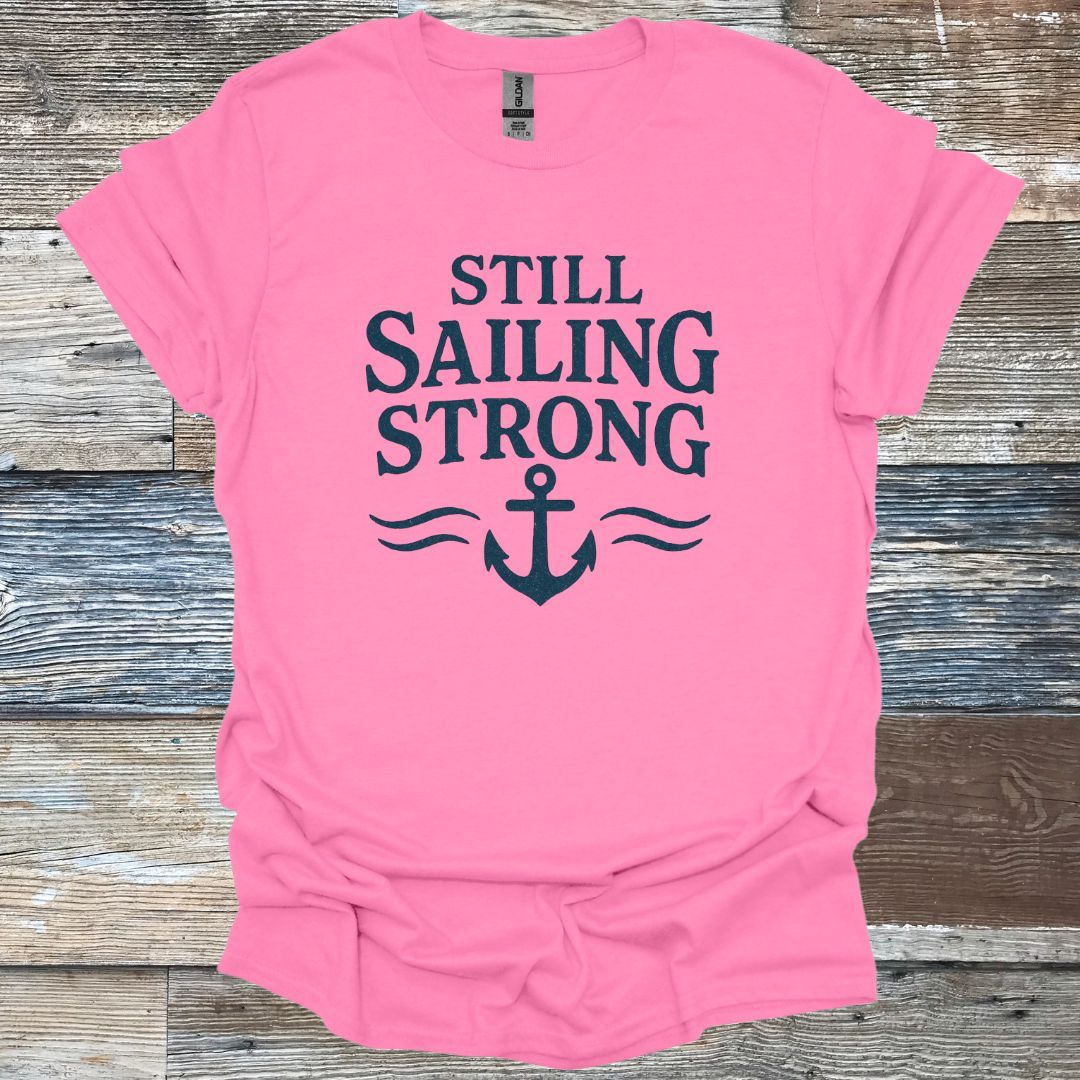 Still Sailing Strong T-Shirt