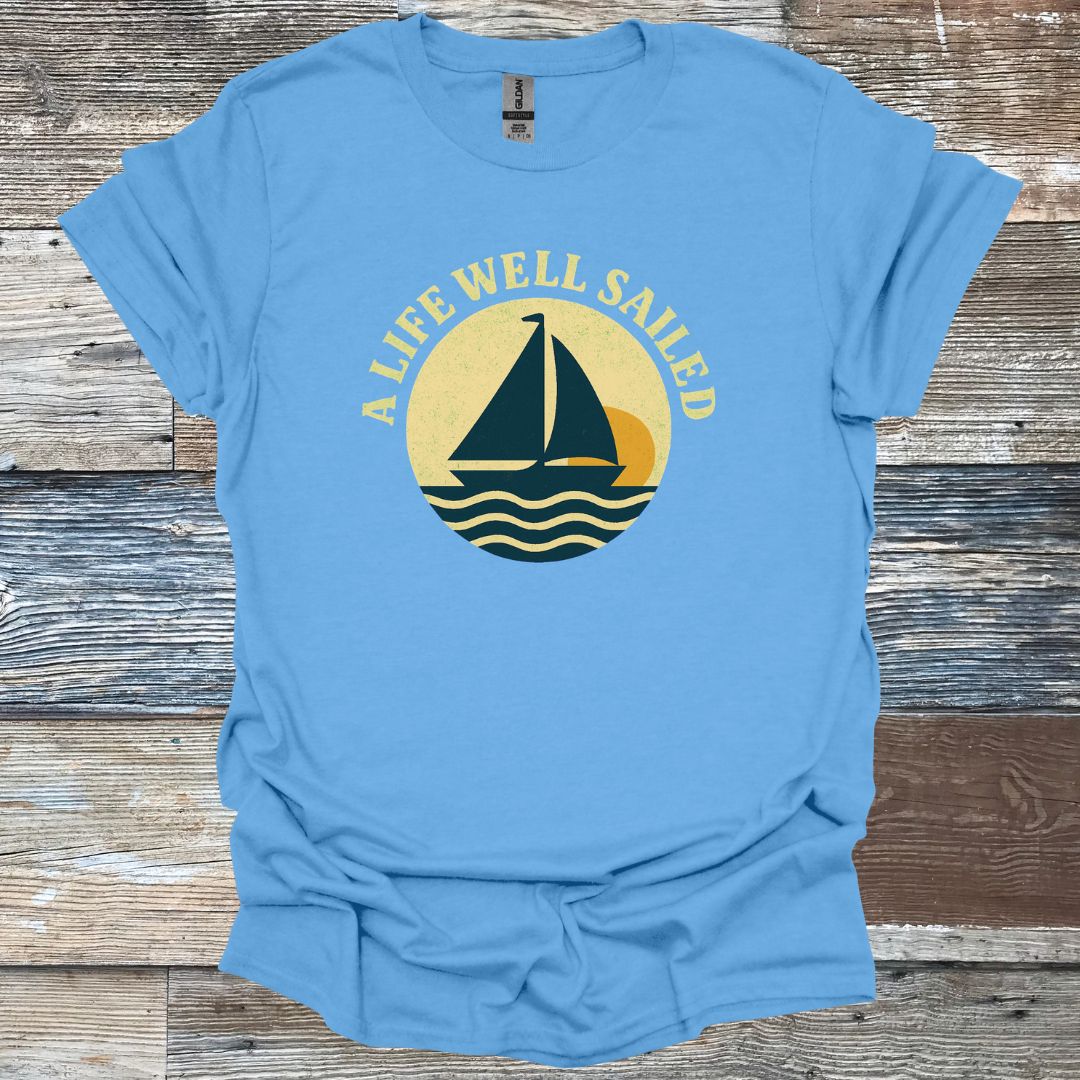 A Life Well Sailed T-Shirt