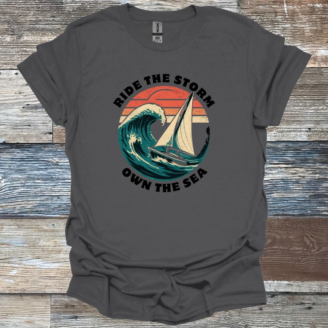 Ride the Storm Own the Sea T-Shirt