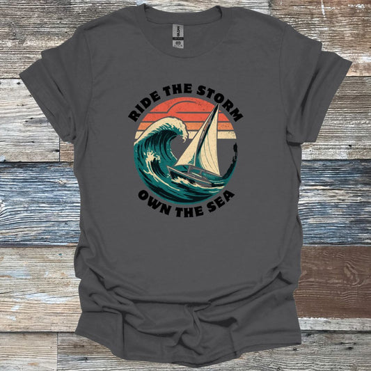 Ride the Storm Own the Sea T-Shirt