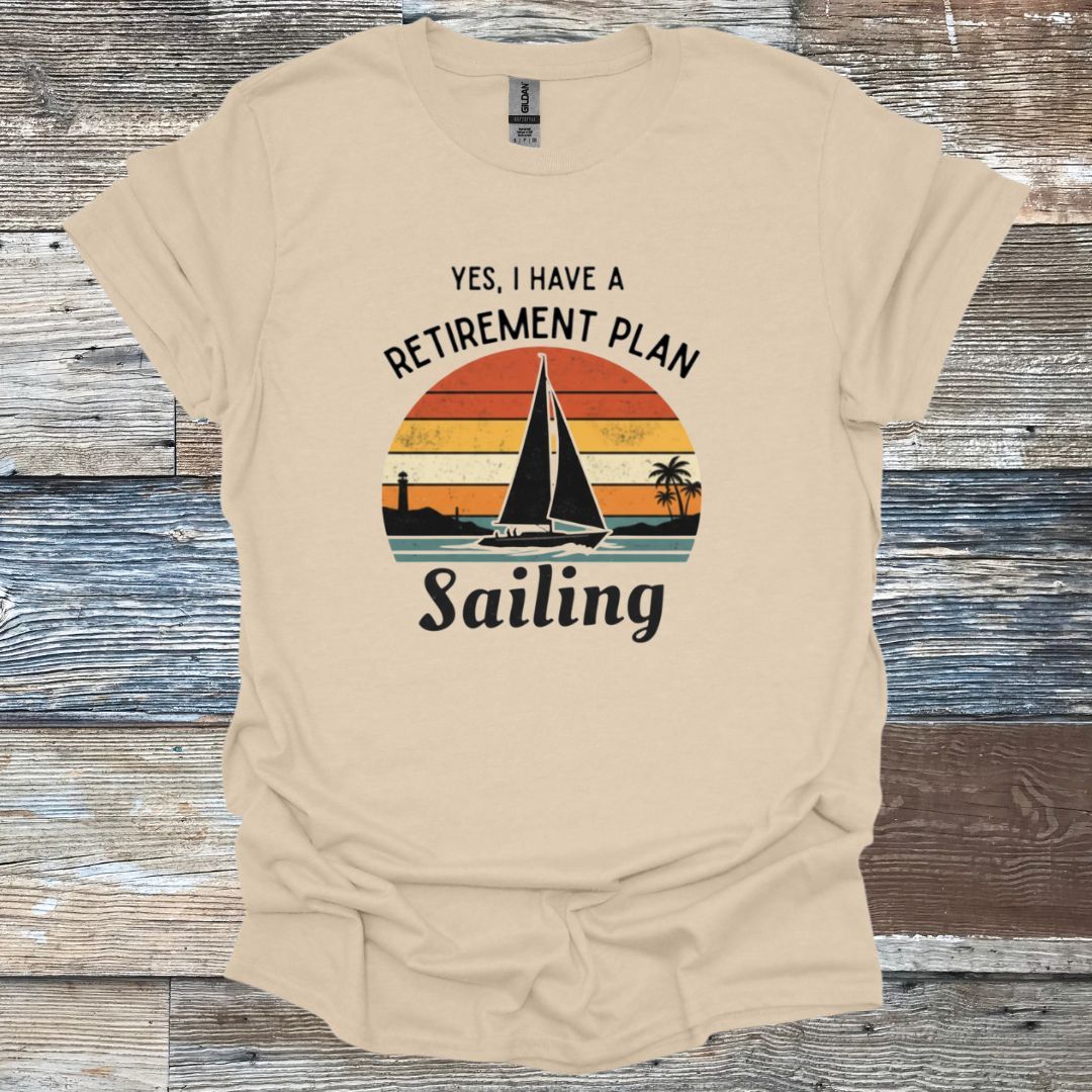 Yes, I have Retirement Plans T-Shirt