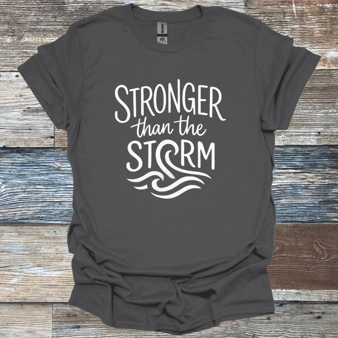 Stronger than the Storm T-Shirt
