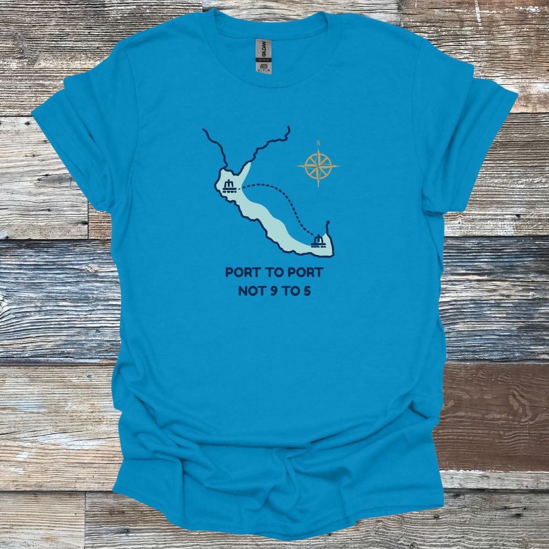 Port to Port Not 9 to 5 T-Shirt