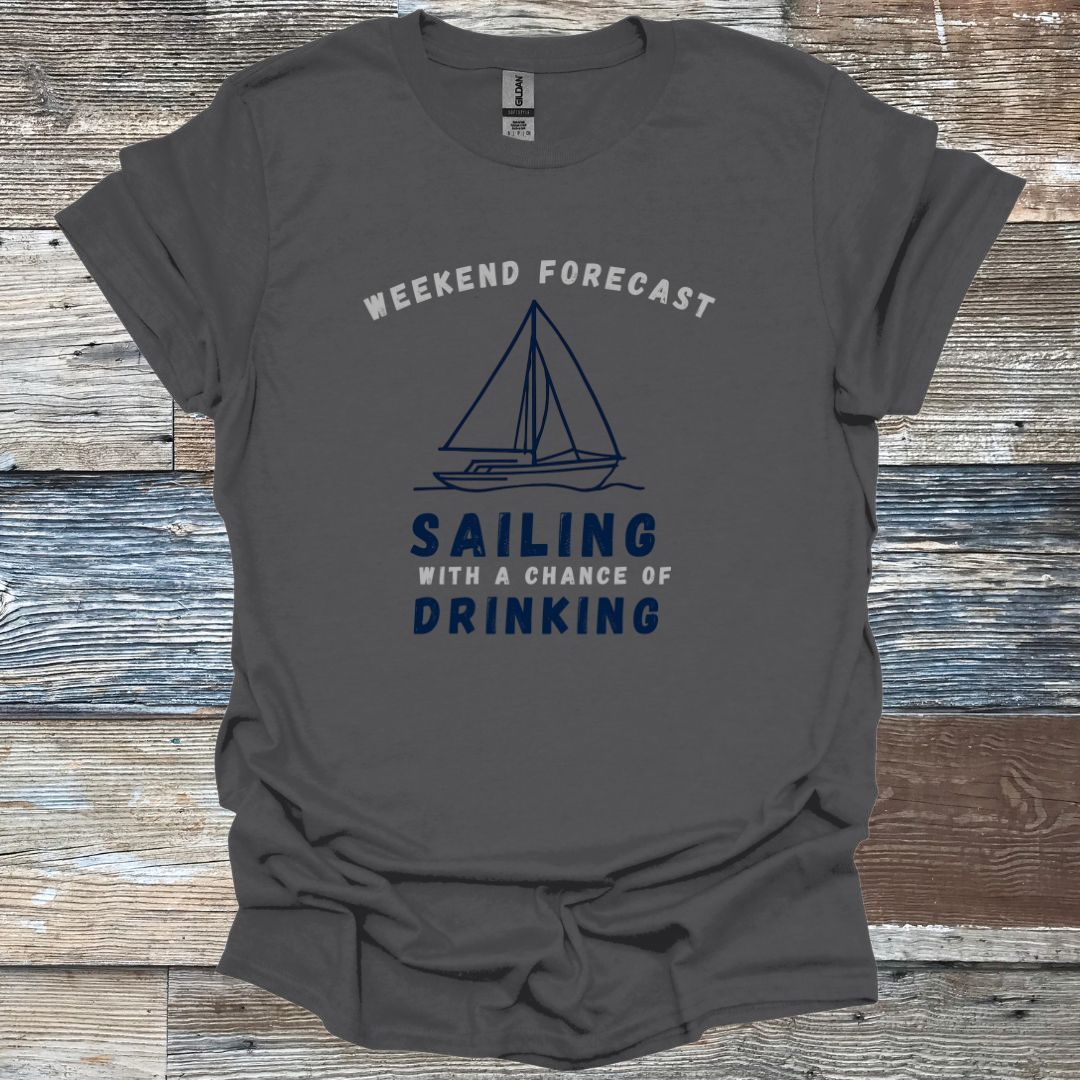 Weekend Forecast Sailing with a Chance of Drinking_Boat T-Shirt