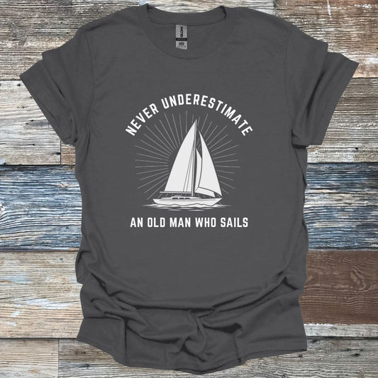 Never Underestimate An Old Man Who Sails T-Shirt