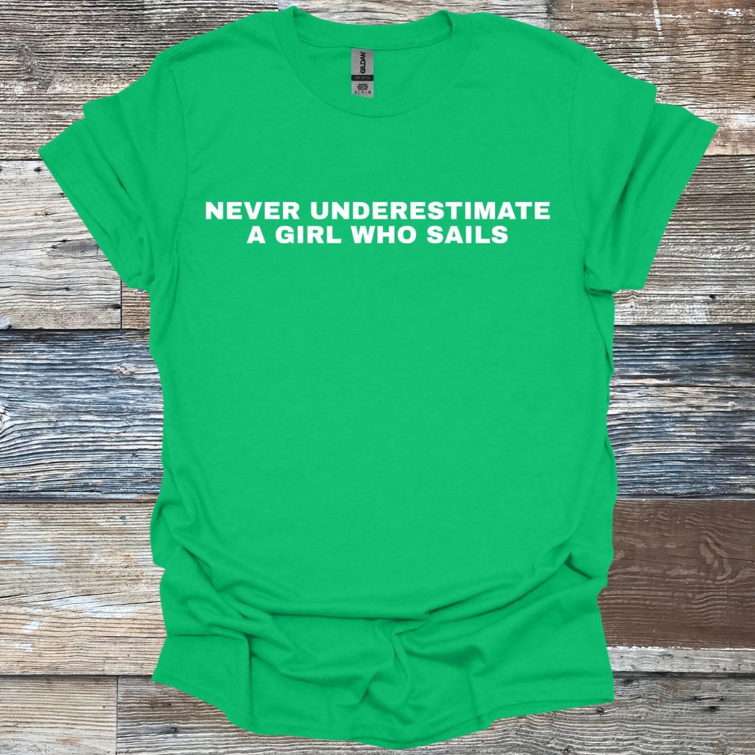 Never Underestimate a Girl Who Sails T-Shirt