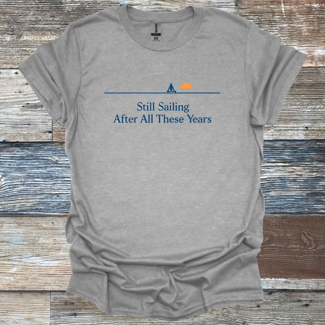 Still Sailing After all these Years T-Shirt