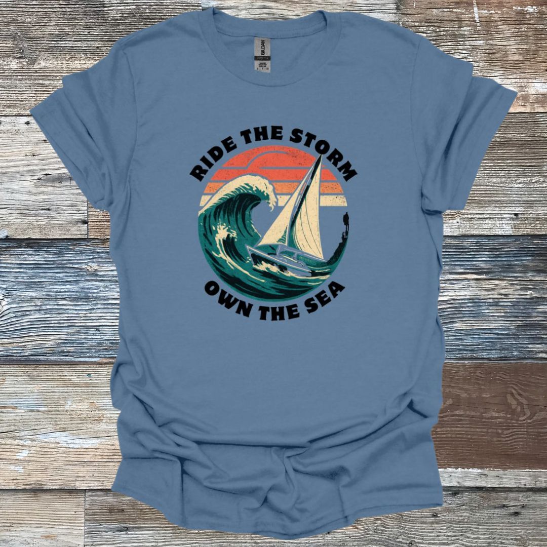 Ride the Storm Own the Sea T-Shirt