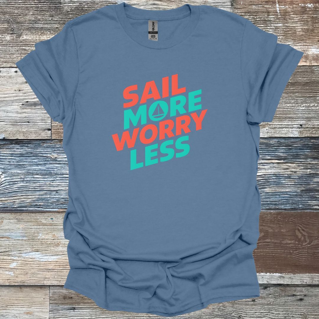 Sail More Worry Less T-Shirt