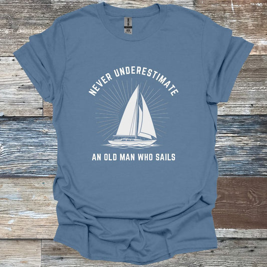 Never Underestimate An Old Man Who Sails T-Shirt