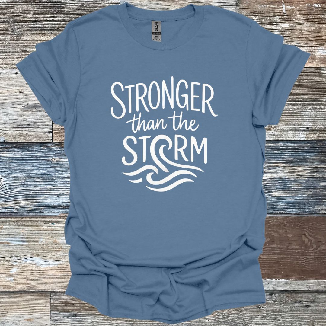 Stronger than the Storm T-Shirt