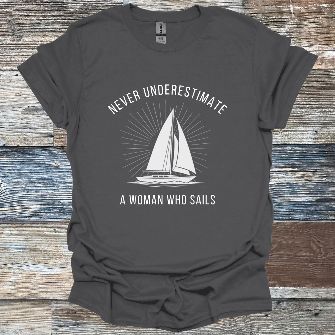 Never Underestimate A Woman Who Sails T-Shirt