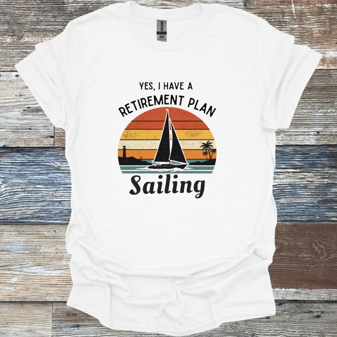 Yes, I have Retirement Plans T-Shirt
