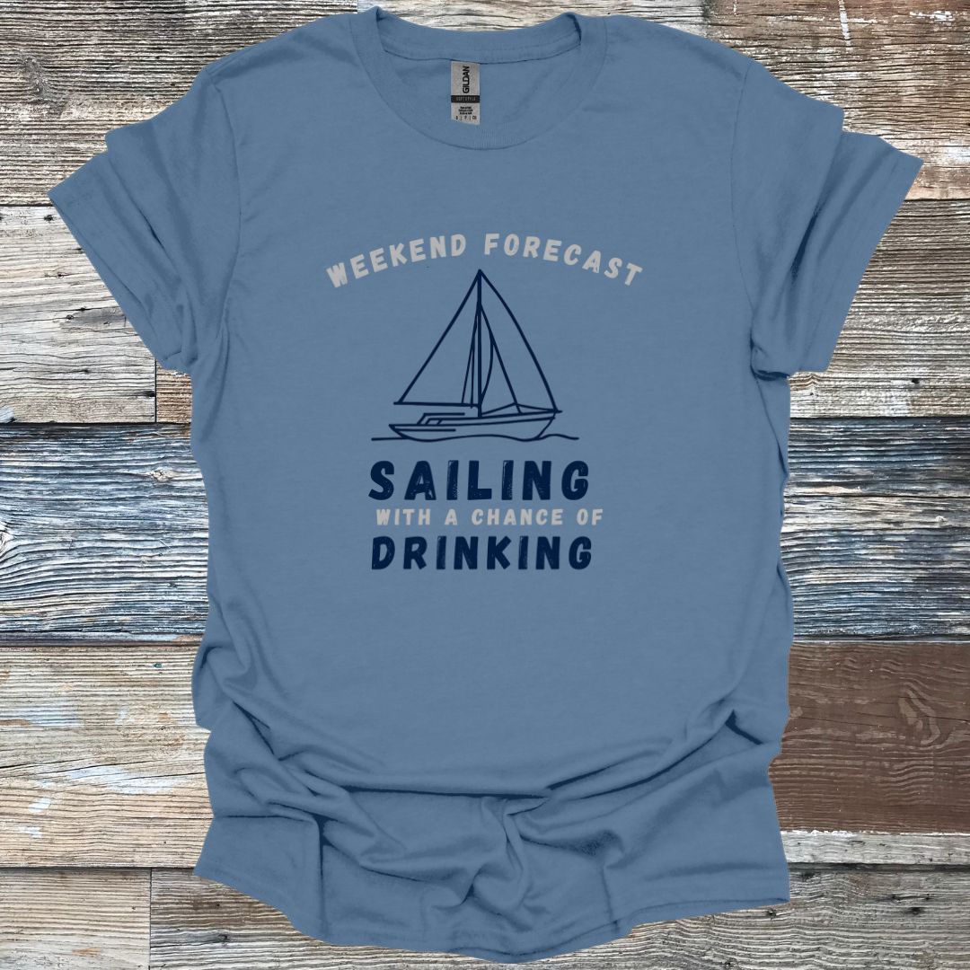 Weekend Forecast Sailing with a Chance of Drinking_Boat T-Shirt