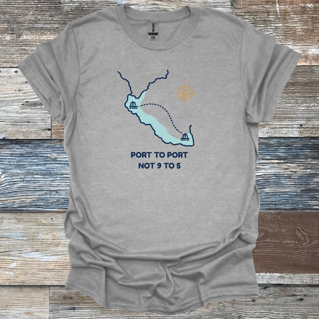 Port to Port Not 9 to 5 T-Shirt