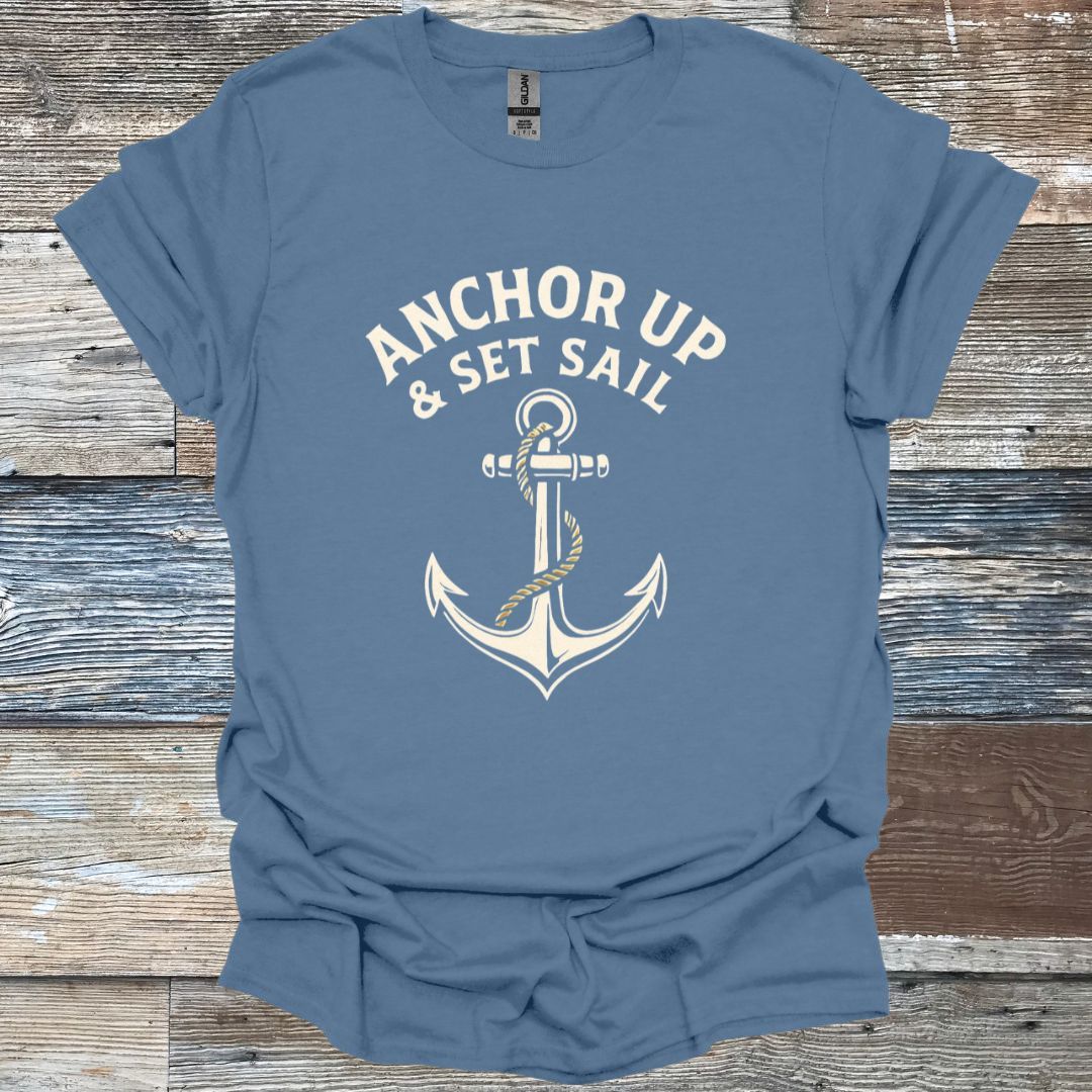 Anchor Up and Set Sail T-Shirt