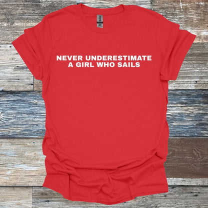Never Underestimate a Girl Who Sails T-Shirt