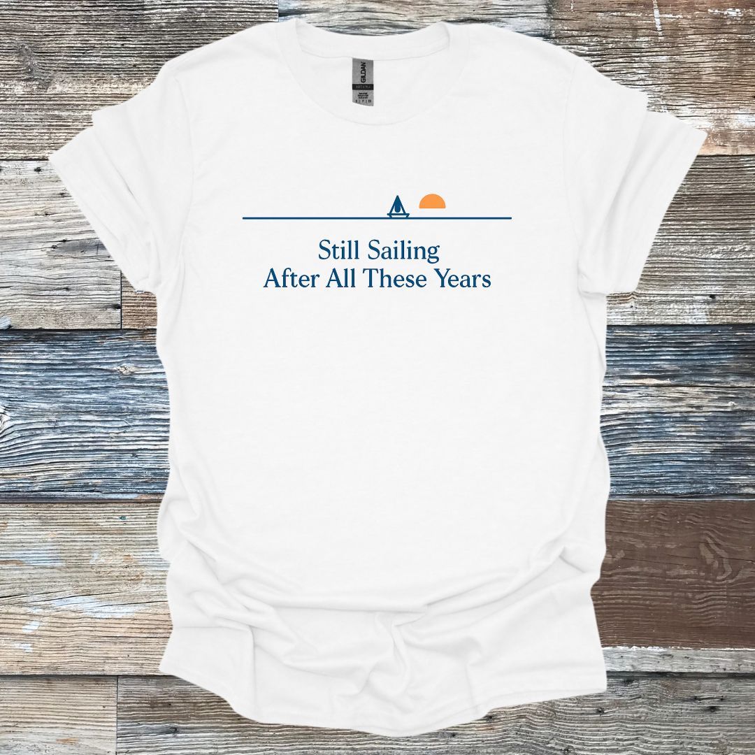 Still Sailing After all these Years T-Shirt