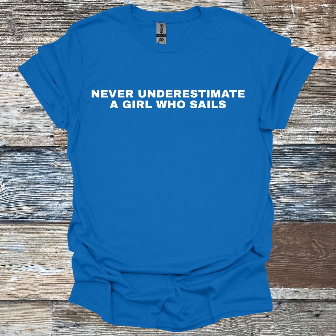Never Underestimate a Girl Who Sails T-Shirt