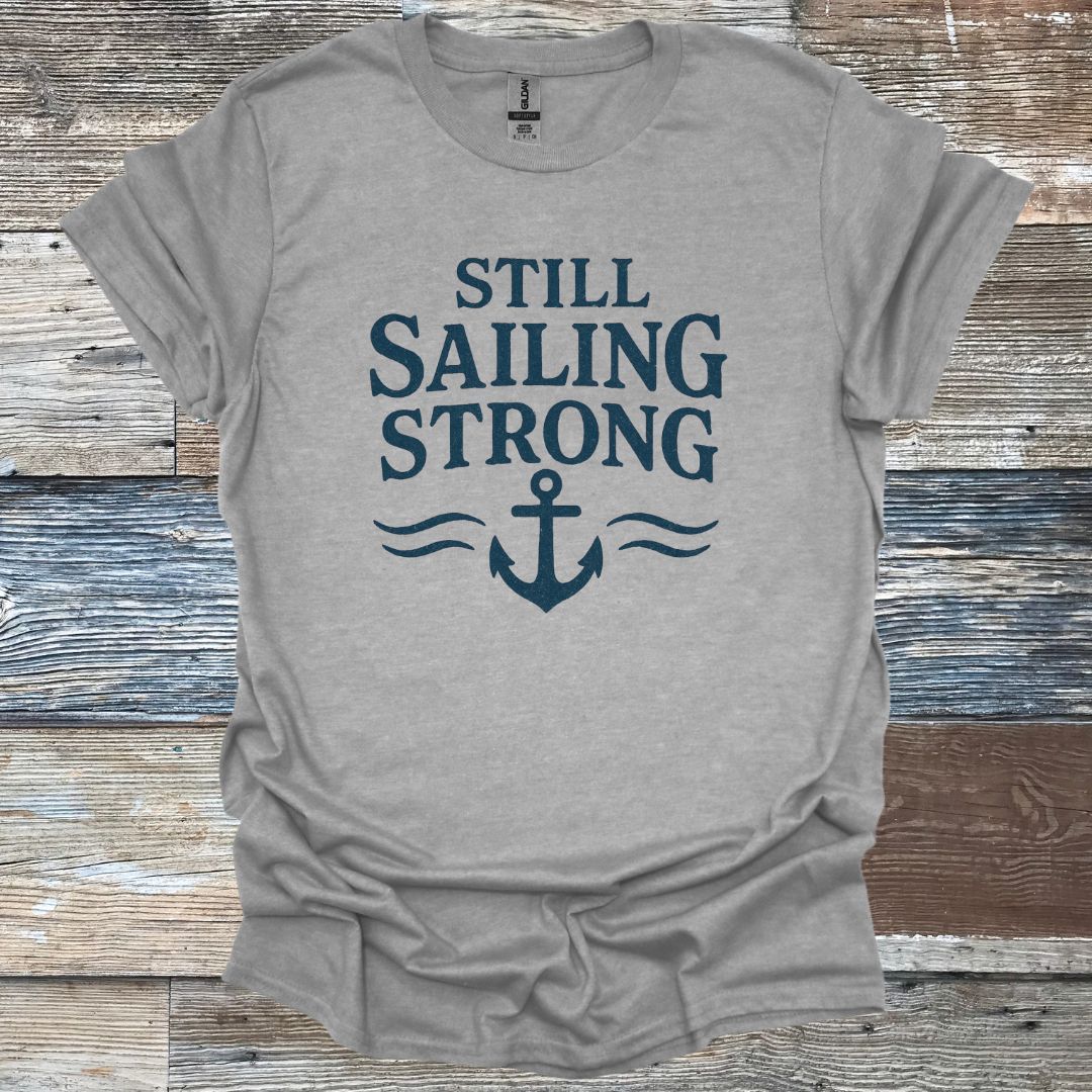 Still Sailing Strong T-Shirt