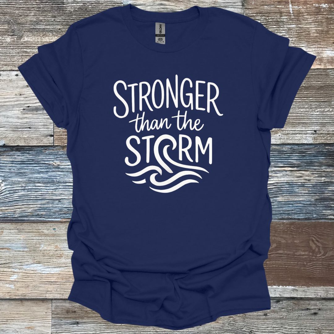 Stronger than the Storm T-Shirt