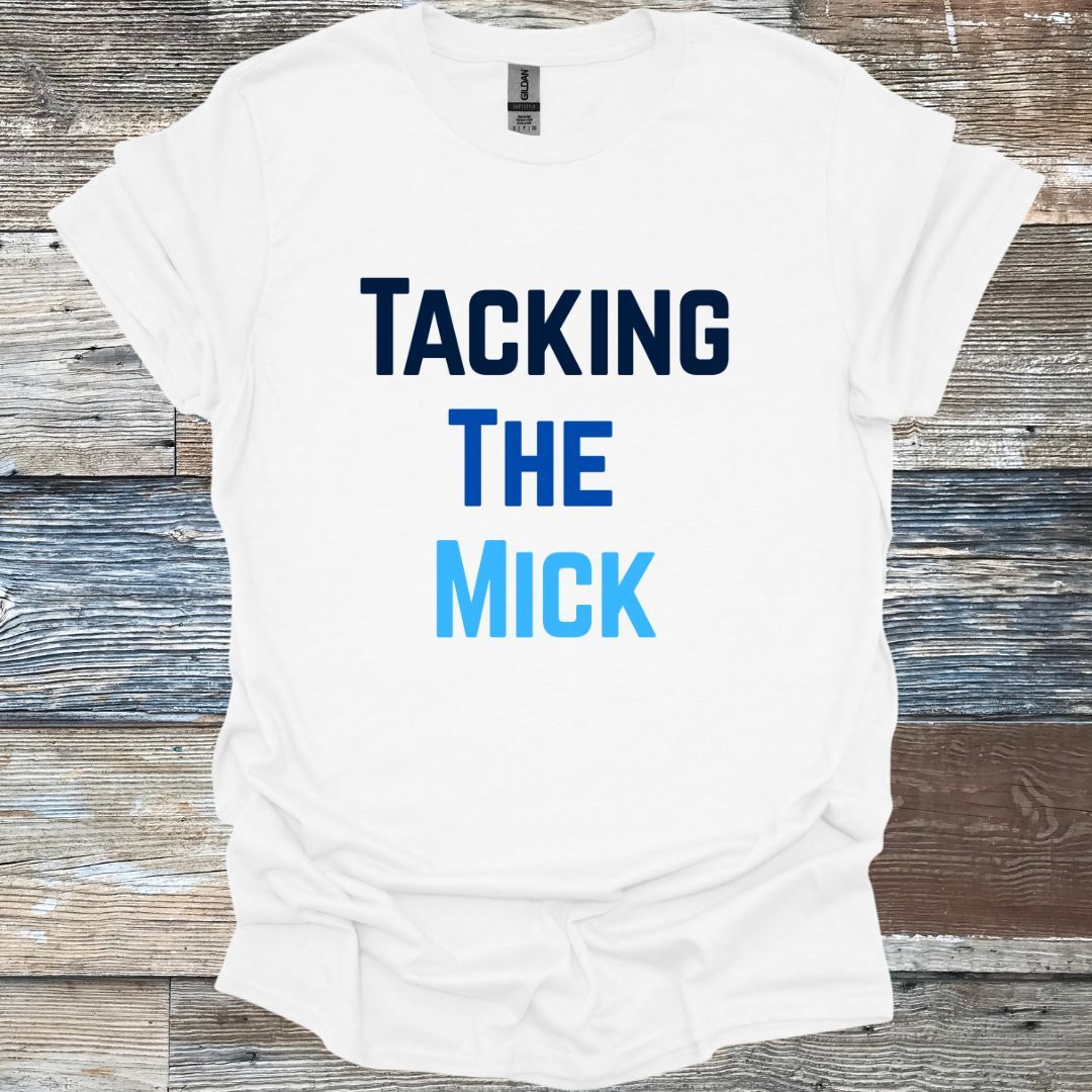 Tacking The Mick T-Shirt