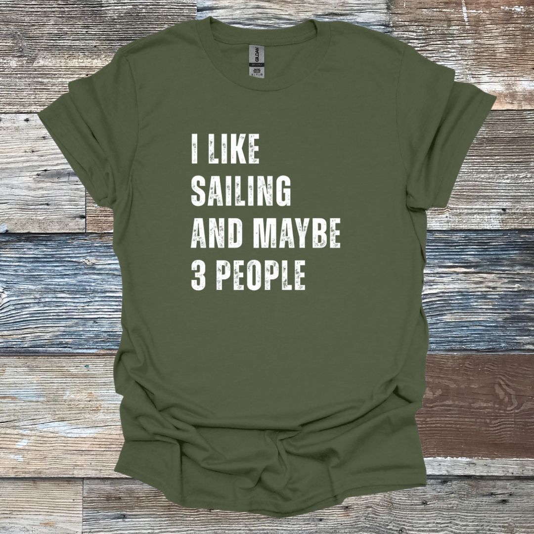 I like Sailing and Maybe 3 People T-Shirt