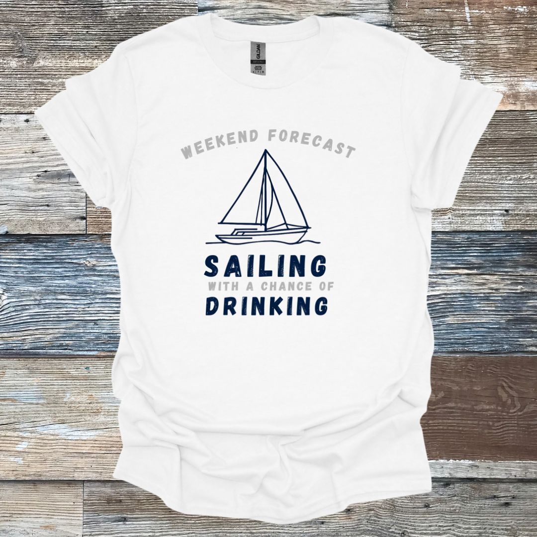 Weekend Forecast Sailing with a Chance of Drinking_Boat T-Shirt