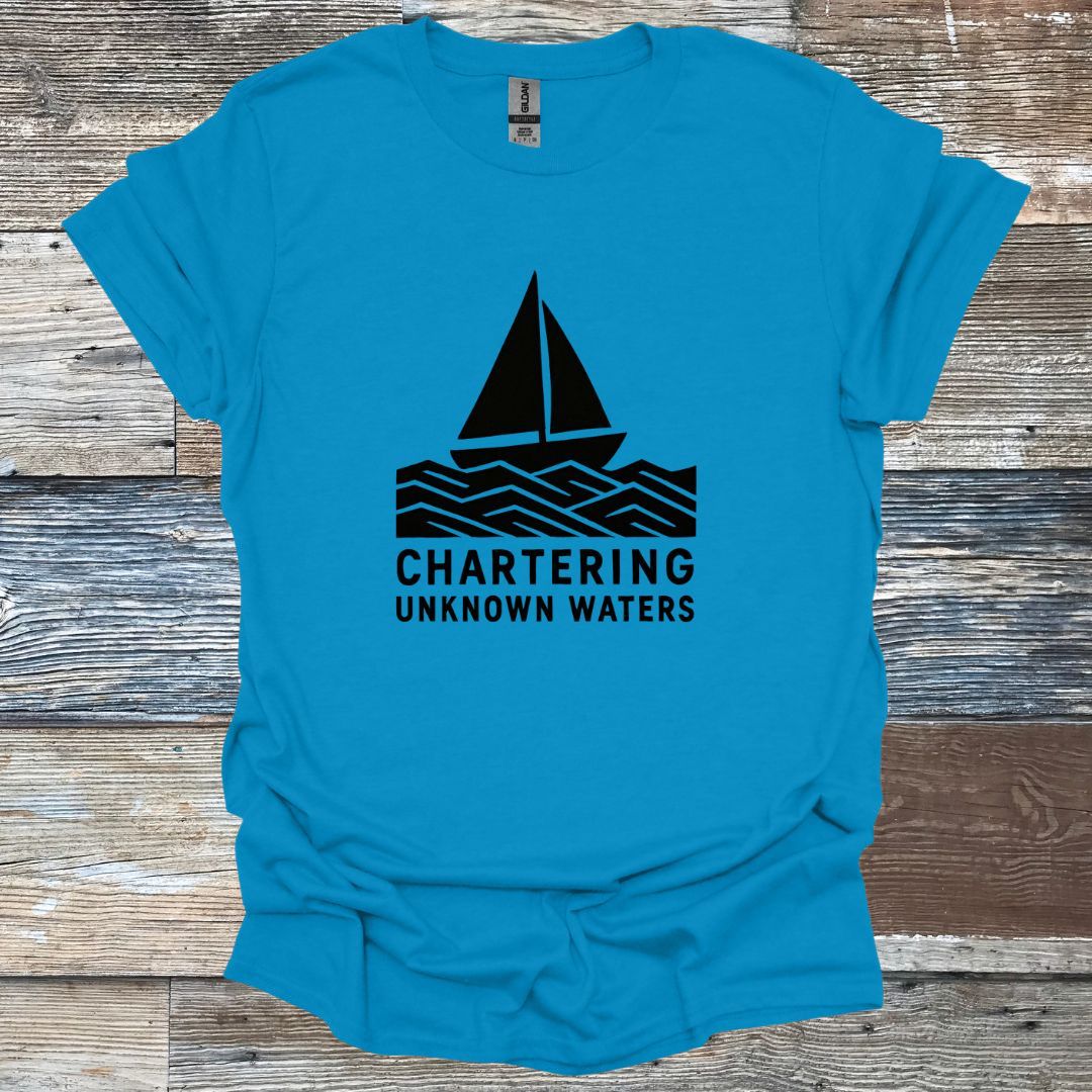 Chartering Unknown Waters T-Shirt