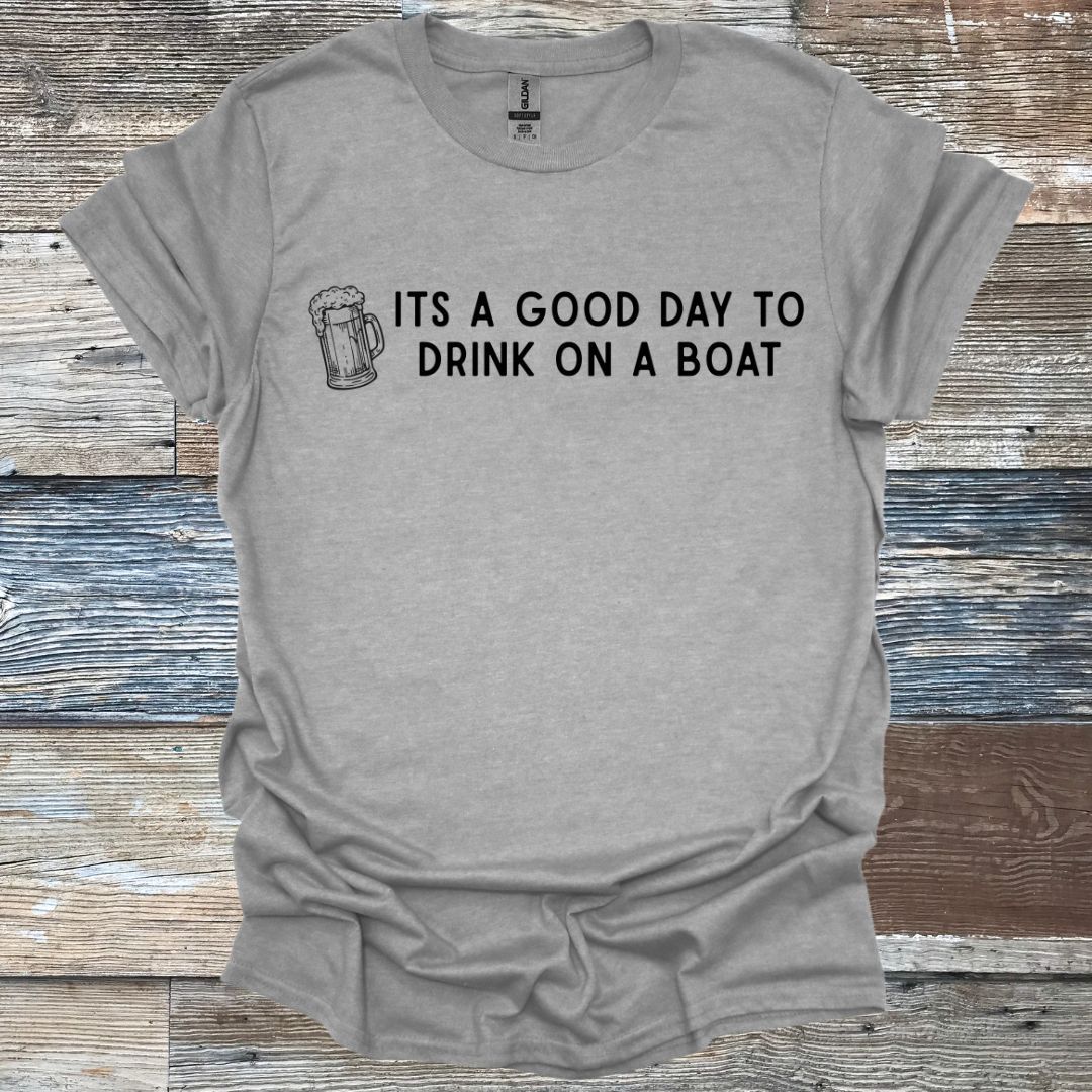Its A Good Day To Drink T-Shirt