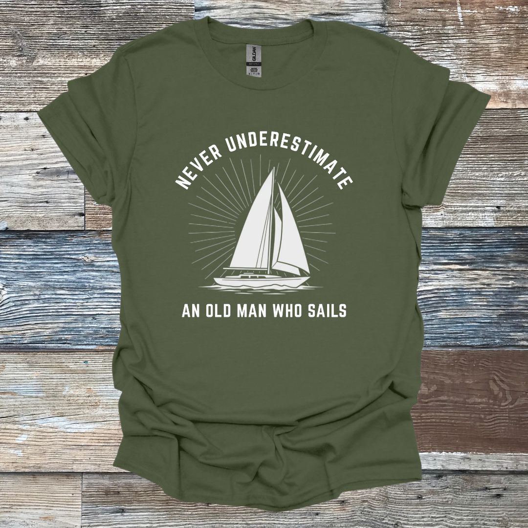 Never Underestimate An Old Man Who Sails T-Shirt