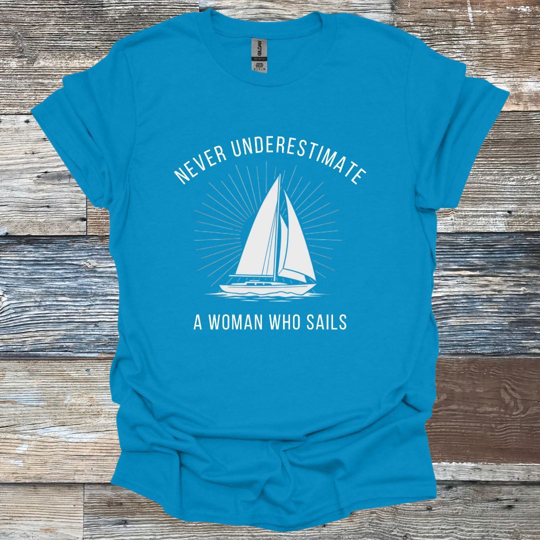 Never Underestimate A Woman Who Sails T-Shirt