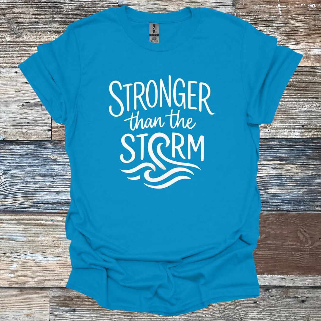Stronger than the Storm T-Shirt