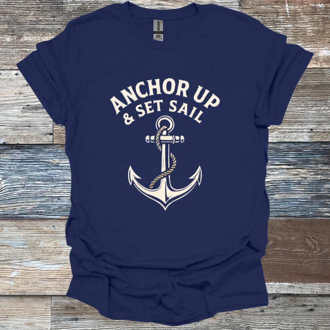Anchor Up and Set Sail T-Shirt