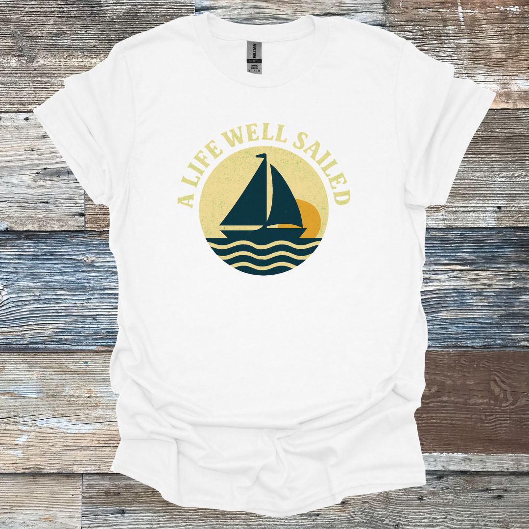 A Life Well Sailed T-Shirt